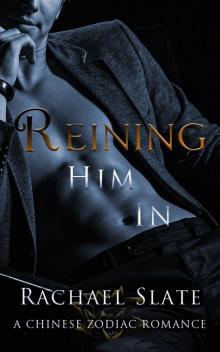Reining Him In (Chinese Zodiac Romance Series Book 5) Read online