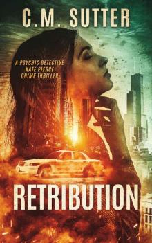 Retribution: A Psychic Detective Kate Pierce Crime Thriller (Psychic Detective Kate Pierce Crime Thriller Series Book 1) Read online