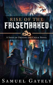 Rise of the Falsemarked (Spies of Dragon and Chalk Book 2) Read online