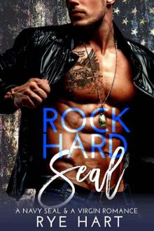 Rock Hard Seal: A Navy Seal & A Virgin Romance Read online