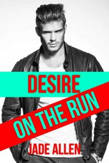 Romance: Romantic Suspense: Desire On The Run: (Contemporary Mystery and Suspense Romance, Action and Adventure Bad Boy Romance) (New Adult Thriller Drama Romances) Read online