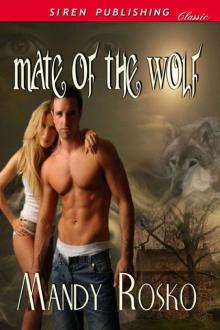 Rosko, Mandy - Mate of the Wolf (Siren Publishing Classic) Read online