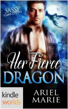 Sassy Ever After: Her Fierce Dragon (Kindle Worlds Novella) Read online