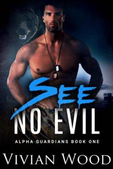 See No Evil (Alpha Guardians Book 1)