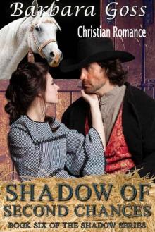 Shadow of Second Chances: Shadow Series~ Book 6 (The Shadow Series) Read online