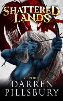 Shattered Lands: A LitRPG Series Read online