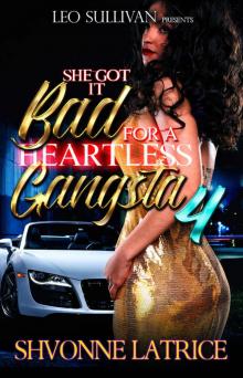 She Got It Bad for a Heartless Gangsta 4 Read online