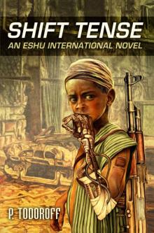 Shift Tense: Eshu International Book 2 Read online
