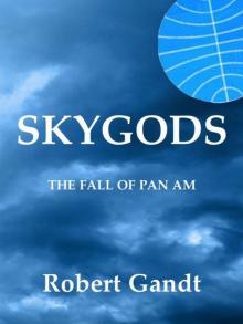 Skygods: The Fall of Pan Am Read online