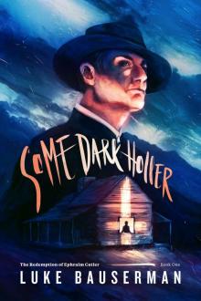 Some Dark Holler (The Redemption of Ephraim Cutler Book 1)