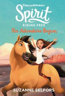 Spirit Riding Free--The Adventure Begins Read online