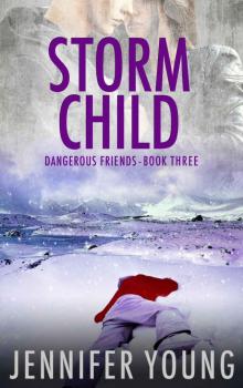 Storm Child (Dangerous Friends Book 3) Read online