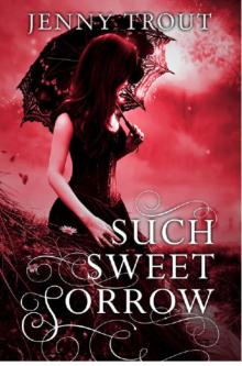 Such Sweet Sorrow **Advanced Reader's Copy only. Not for resale or distribution** Read online