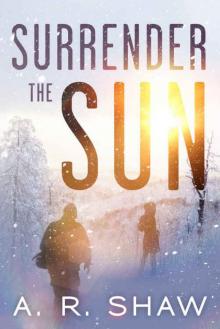 Surrender the Sun: A Post Apocalyptic Dystopian Thriller Read online
