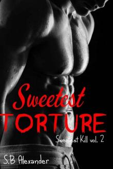 Sweetest Torture (Sweetest Kill Book 2) Read online