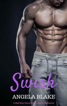 Swish: A Bad Boy Secret Baby Sports Romance (Bad Boy Sports Romance Book 1) Read online