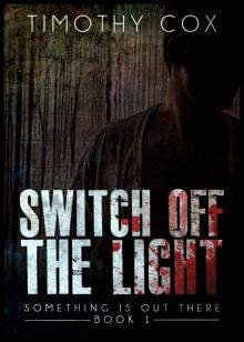 Switch off the Light (Something Is Out There, Book 1) Read online