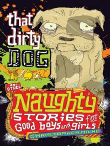 That Dirty Dog and Other Naughty Stories for Good Boys and Girls Read online