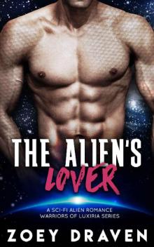 The Alien's Lover (A SciFi Alien Warrior Romance) (Warriors of Luxiria Book 3) Read online