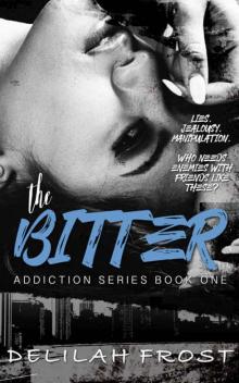 The Bitter (Addiction #1) Read online