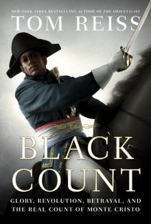 The Black Count: Glory, Revolution, Betrayal, and the Real Count of Monte Cristo Read online