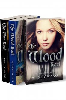 The Book of Kaels Bundle (Books 2 - 4): The Wood Kael, The Metal Kael, The Fire Kael Read online