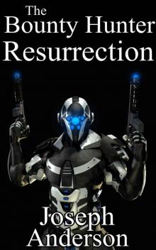 The Bounty Hunter: Resurrection Read online
