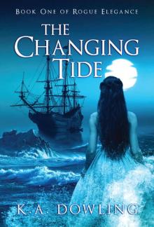 The Changing Tide: Book One of Rogue Elegance Read online