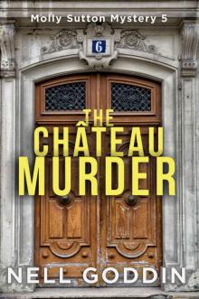 The Château Murder (Molly Sutton Mysteries Book 5) Read online