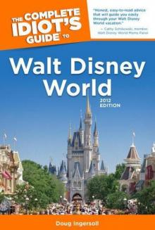 The Complete Idiot's Guide to Walt Disney World, 2012 Edition Read online