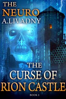 The Curse of Rion Castle (The Neuro Book #2) LitRPG Series Read online