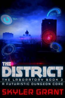 The District: A Futuristic Dungeon Core (The Laboratory Book 3)