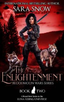 The Enlightenment: Book 2 The Bloodmoon Wars (A Paranormal Shifter Series Prequel to Luna Rising) Read online