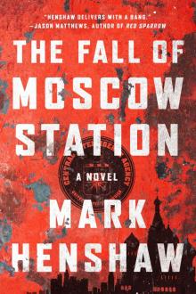 The Fall of Moscow Station Read online