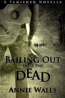 The Famished Trilogy (Novella): Bailing Out into the Dead