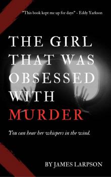 The Girl That Was Obsessed With Murder