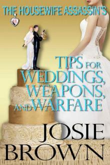 The Housewife Assassin's Tips for Weddings, Weapons, and Warfare (Housewife Assassin Series Book 11) Read online