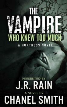 The Huntress Trilogy 03 The Vampire Who Knew Too Much Read online