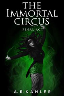 The Immortal Circus: Final Act (Cirque des Immortels)
