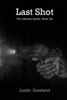 The Infected (Book 6): Last Shot Read online