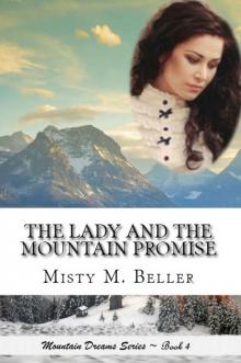 The Lady and the Mountain Promise (Mountain Dreams Series Book 4) Read online