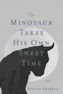 The Minotaur Takes His Own Sweet Time Read online