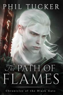 The Path of Flames (Chronicles of the Black Gate Book 1) Read online
