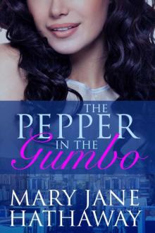 The Pepper In The Gumbo: A Cane River Romance Read online