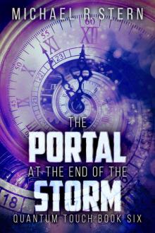The Portal At The End Of The Storm (Quantum Touch Book 6) Read online
