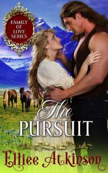 The Pursuit (Family of Love Series) (A Western Romance Story) Read online
