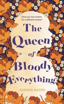 The Queen of Bloody Everything Read online