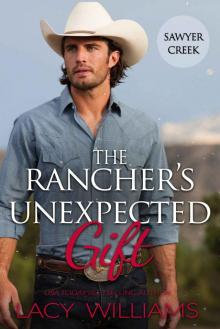 The Rancher’s Unexpected Gift: Snowbound in Sawyer Creek Read online