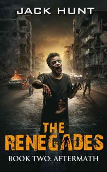 The Renegades 2 Aftermath (A Post Apocalyptic Zombie Thriller) Read online
