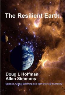 The Resilient Earth: Science, Global Warming and the Fate of Humanity